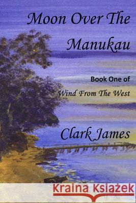 Moon Over The Manukau James, Clark 9781877245091 Not Avail - książka