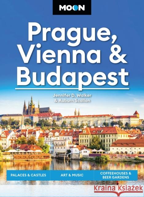 Moon Prague, Vienna & Budapest (3rd Edition, Revised): Palaces & Castles, Art & Music, Coffeehouses & Beer Gardens Jennifer D. Walker 9798886470703 Avalon Publishing Group - książka