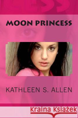 Moon Princess Kathleen S. Allen 9781478198888 Createspace Independent Publishing Platform - książka