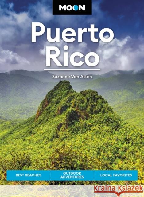 Moon Puerto Rico (Sixth Edition): Best Beaches, Outdoor Adventures, Local Favorites Suzanne Van Atten 9781640497566 Avalon Travel Publishing - książka