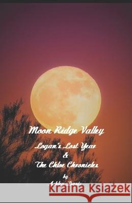Moon Ridge Valley: Logan's Lost Year & The Chloe Chronicles G. E. M Iris M. Williams Ashley Davis 9781951883218 Butterfly Typeface - książka