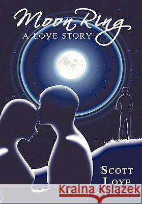 Moon Ring Scott Loye 9781450296809 iUniverse.com - książka