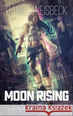 Moon Rising, Book One of the Upsilon Series Daniel Weisbeck 9781739946104 Djw Books - książka