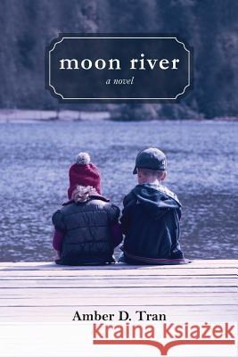 Moon River Amber D Tran 9781945619007 Little Creek Books - książka