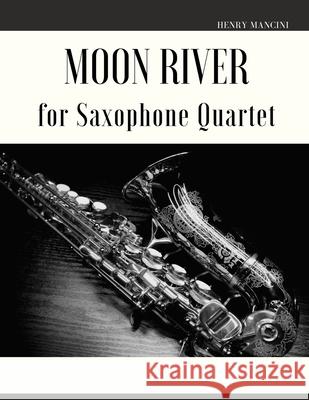 Moon River for Saxophone Quartet Henry Mancini, Giordano Muolo 9798412264974 Independently Published - książka