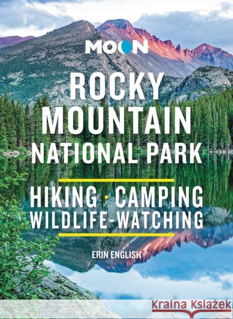 Moon Rocky Mountain National Park (Third Edition): Hike, Camp, See Wildlife, Avoid Crowds Erin English 9781640497283 Avalon Travel Publishing - książka