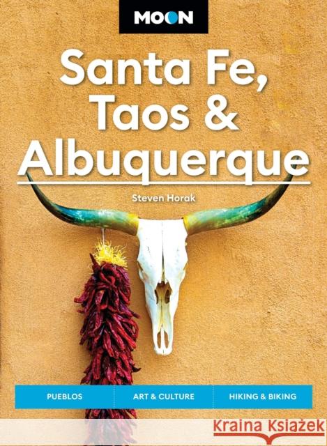 Moon Santa Fe, Taos & Albuquerque (Seventh Edition): Pueblos, Art & Culture, Hiking & Biking Steven Horak 9798886470383 Avalon Publishing Group - książka