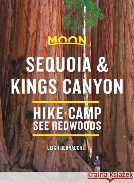 Moon Sequoia & Kings Canyon (First Edition): Hiking, Camping, Waterfalls & Big Trees Leigh Bernacchi 9781640498013 Avalon Travel Publishing - książka