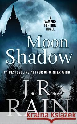 Moon Shadow J. R. Rain 9781548800765 Createspace Independent Publishing Platform - książka