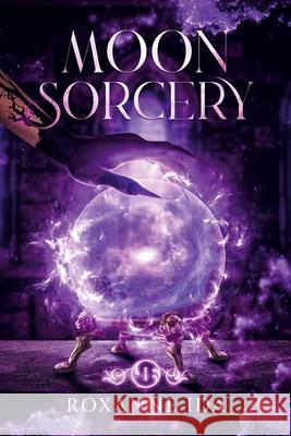 Moon Sorcery: une urban fantasy romance avec sorci?res et loups-garous Roxanne Ida 9782959371967 978-2-9593719 - książka