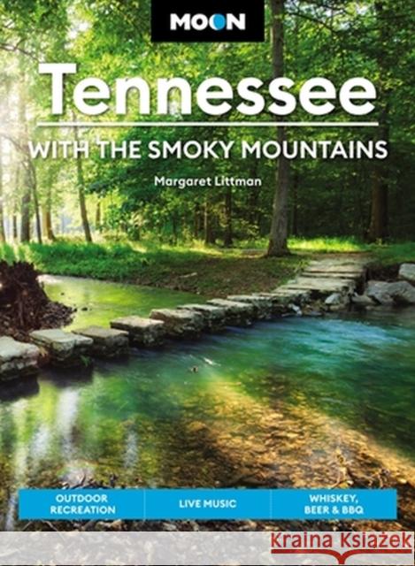 Moon Tennessee: With the Smoky Mountains: Outdoor Recreation, Live Music, Whiskey, Beer & BBQ Littman, Margaret 9781640496491 Avalon Travel Publishing - książka