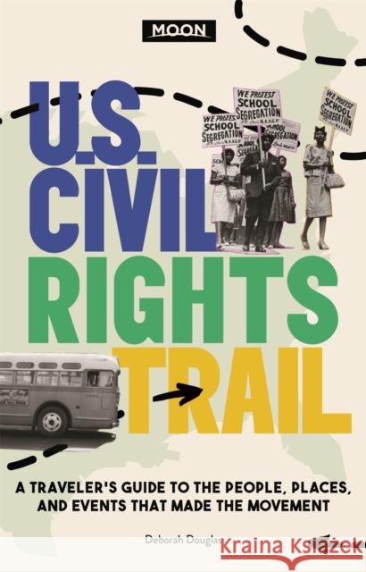 Moon U.S. Civil Rights Trail: A Traveler's Guide to the People, Places, and Events That Made the Movement Deborah Douglas 9781640499157 Moon Travel - książka