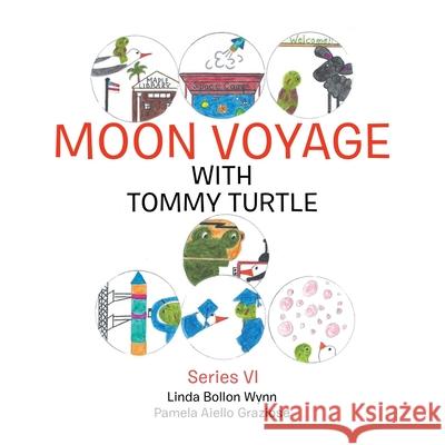 Moon Voyage with Tommy Turtle: Series Vi Linda Bollon Wynn Pamela Aiello Graziose 9781665528450 Authorhouse - książka