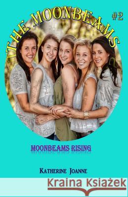 Moonbeams Rising Katherine Joanne 9781727791464 Createspace Independent Publishing Platform - książka