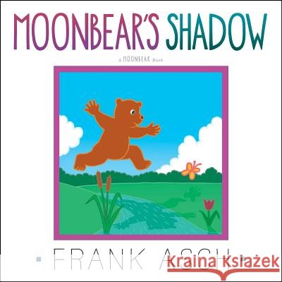 Moonbear's Shadow Frank Asch Frank Asch 9781442494275 Aladdin Paperbacks - książka
