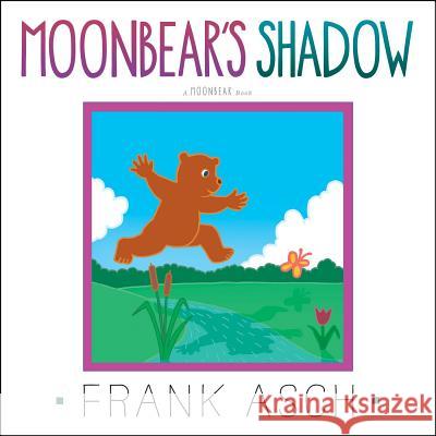Moonbear's Shadow Frank Asch Frank Asch 9781442494268 Aladdin Paperbacks - książka