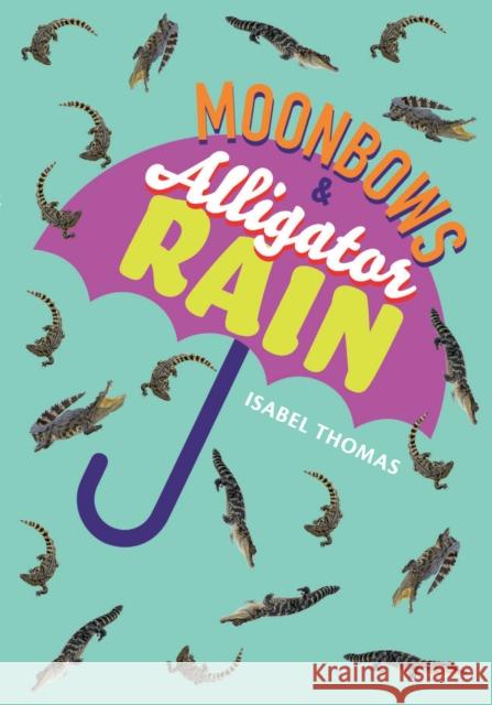 Moonbows and Alligator Rain: Fluency 7 Isabel Thomas 9780008624811 HarperCollins Publishers - książka