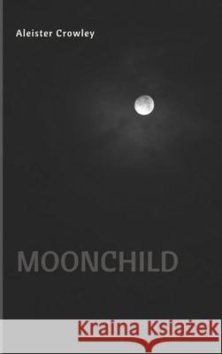 Moonchild Aleister Crowley 9781387710027 Lulu.com - książka
