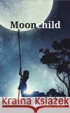 Moonchild Anshika Dhar 9781916273924 Blurb