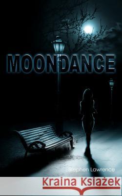 Moondance Stephen Lawrence 9781477246665 Authorhouse - książka