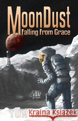 MoonDust: Falling From Grace Inktail, Ton 9781519657367 Createspace Independent Publishing Platform - książka