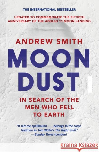 Moondust: In Search of the Men Who Fell to Earth Andrew Smith 9780062906694 Harper Perennial - książka