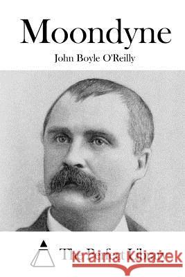 Moondyne John Boyle O'Reilly The Perfect Library 9781522955382 Createspace Independent Publishing Platform - książka