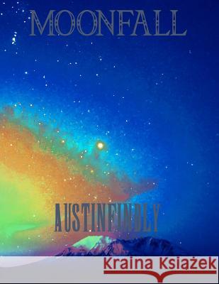 Moonfall: Screenplay Austin Findley 9781977992260 Createspace Independent Publishing Platform - książka