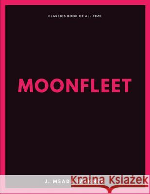 Moonfleet J. Meade Falkner 9781548205126 Createspace Independent Publishing Platform - książka