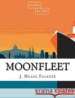 Moonfleet J. Mead 9781548297435 Createspace Independent Publishing Platform - książka