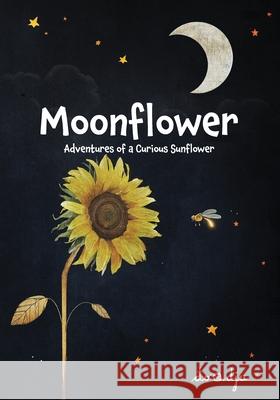 Moonflower: Adventures of a Curious Sunflower Aleksandar Djukicin 9781919404707 Do-Dju - książka