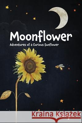 Moonflower: Adventures of a Curious Sunflower Aleksandar Djukicin 9781919404714 Do-Dju - książka