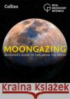Moongazing: Beginner’S Guide to Exploring the Moon Collins Astronomy 9780008305000 HarperCollins Publishers