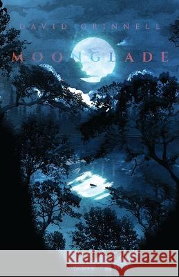 Moonglade David Edgar Grinnell   9798986300320 Curious Corvid Publishing - książka