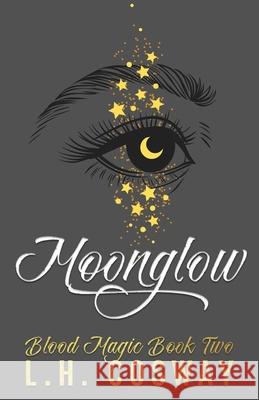 Moonglow: Blood Magic Book 2 L H Cosway 9798720870041 Independently Published - książka