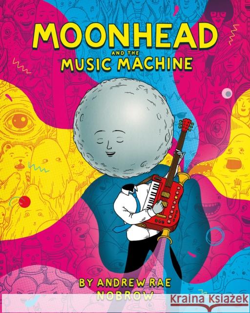 Moonhead and the Music Machine Rae, Andrew 9781910620335 Nobrow Press - książka