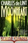 Moonheart Charles d 9780312890049 Orb Books