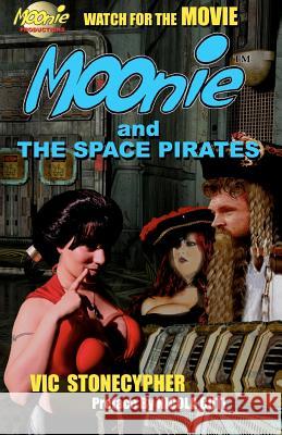 Moonie and the Space Pirates MR Vic Stonecypher MR Nicola Cuti 9781481869539 Createspace - książka