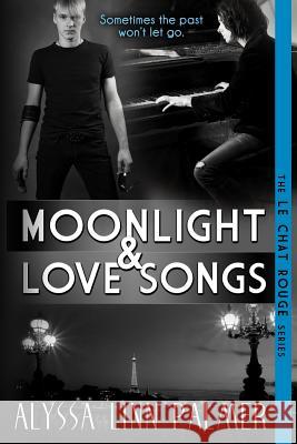 Moonlight & Love Songs Alyssa Linn Palmer 9780992006525 Alyssa Linn Palmer - książka