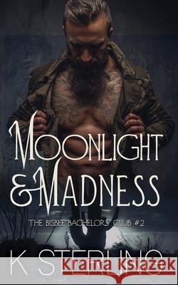 Moonlight & Madness K Sterling 9780578550503 Bawdy Books - książka