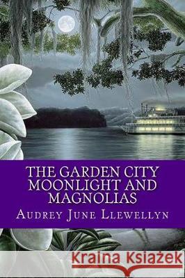 Moonlight and Magnolias Audrey June Llewellyn 9781975679538 Createspace Independent Publishing Platform - książka