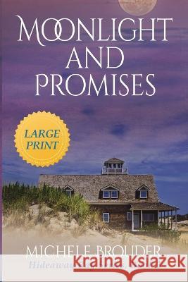 Moonlight and Promises (Hideaway Bay Book 3) Large Print Michele Brouder Jessica Peirce  9781914476747 Michele Brouder - książka