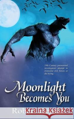 Moonlight Becomes You Robert Herold 9781509234080 Wild Rose Press - książka