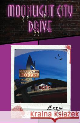 Moonlight City Drive: A Supernatural Crime-Noir Trilogy Paone, Brian 9780997948585 Scout Media - książka