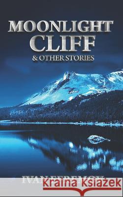 Moonlight Cliff: And Other Stories Ivan Efremov 9781947228566 Royal Hawaiian Press - książka