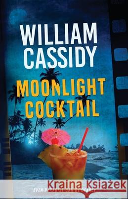 Moonlight Cocktail: A Jack Sullivan Mystery William Cassidy 9781733734622 Disc-Us Books - książka