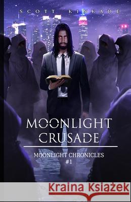 Moonlight Crusade Scott Kinkade Cathy Lopez Ramon Macairap 9781737464600 Shining Infinity Books - książka