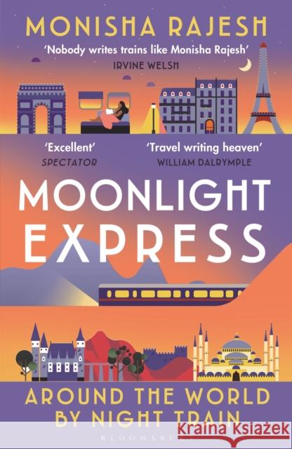 Moonlight Express: Around the World By Night Train Monisha Rajesh 9781526644169 Bloomsbury Publishing PLC - książka