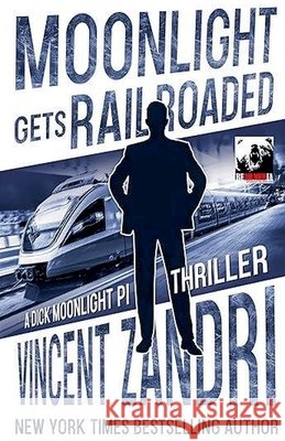 Moonlight Gets Railroaded Vincent Zandri 9798227730848 Vincent Zandri - książka