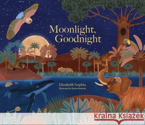 Moonlight, Goodnight Elisabeth Sophia Karina Jambrak 9781623716370 Crocodile Books - książka
